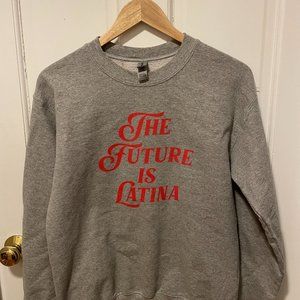 The Future is Latina Sweatshirt Gray Women's Small